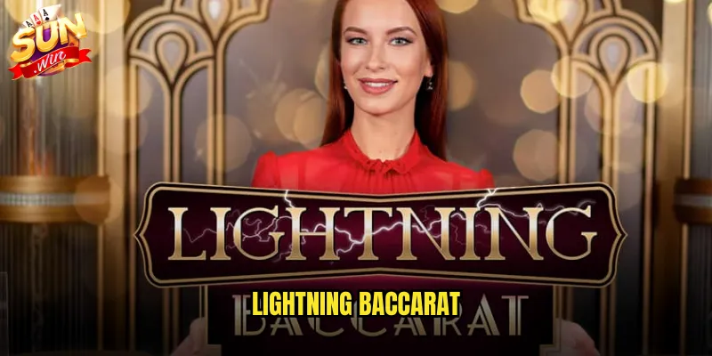 Lightning Baccarat sunwin phiên bản nâng cấp với multiplier khủng 1 Lightning Baccarat