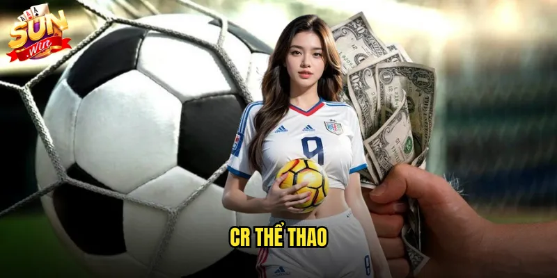 CR thể thao sunwin với kho game thể thao phong phú nhất 1 CR thể thao